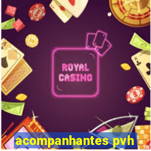 acompanhantes pvh